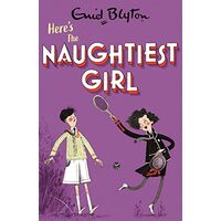 Naughtiest Girl : Here's the Naughtiest Girl