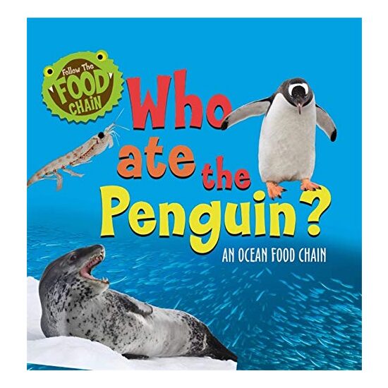Follow the Food Chain : Who Ate the Penguin?