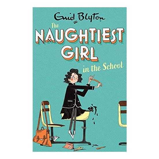 Naughtiest Girl : Naughtiest Girl in the School, ENID BLYTON