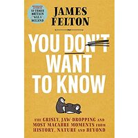 You Don't Want to Know