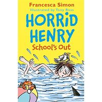 Horrid Henry School's Out, Francesca Simon, Tony Ross