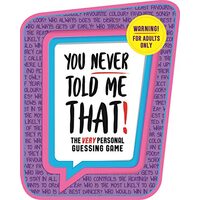 YOU NEVER TOLD ME THAT!.