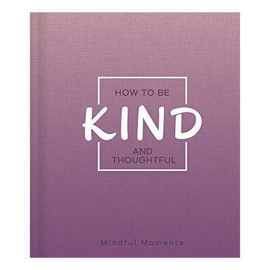 How to Be Kind and Thoughtful
