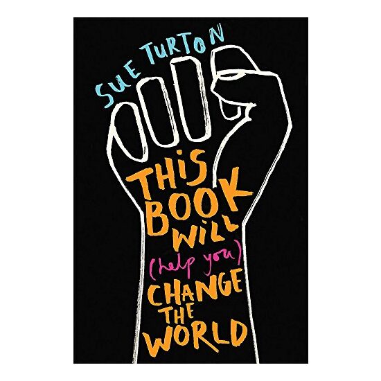 This Book Will (Help You) Change the World