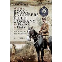 With a Royal Engineers Field Company in France & Italy