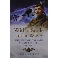 With a Smile and a Wave: The Life of Captain Aidan Liddell