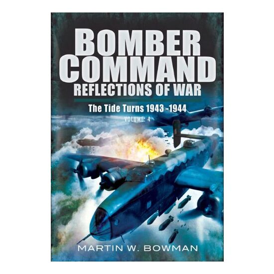 Bomber Command Reflections Of War Battles With The Nachtjagd 3031 March September 1944