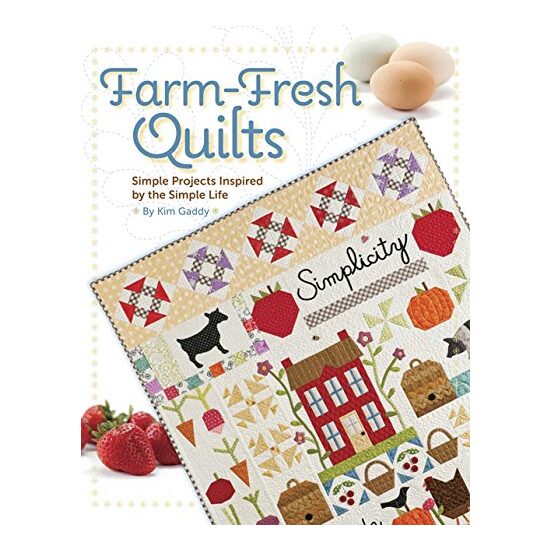 Farm-fresh Quilts: Simple Projects Inspired by the Simple Life