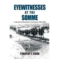 Eyewitnesses at the Somme, Tim Cook