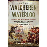 Walcheren to Waterloo, Andrew Limm
