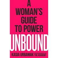 Unbound A Woman's Guide to Power