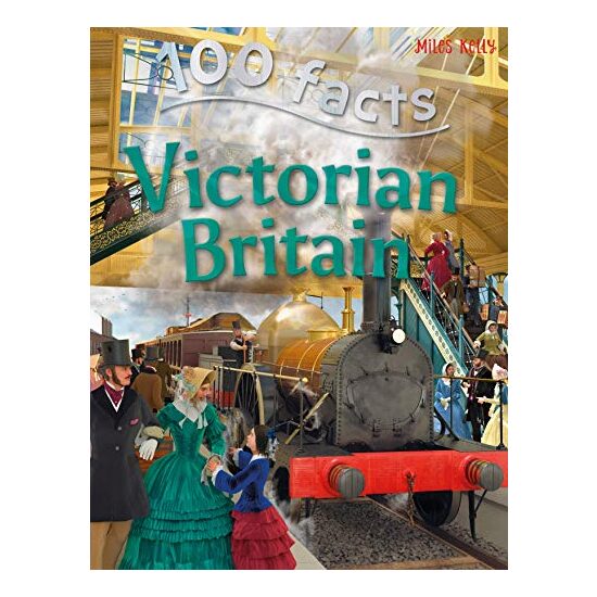 100 facts on Victorian Britain, Steve Parker