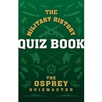 The Military History Quiz Book