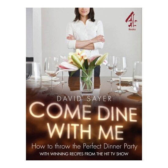 Come Dine With Me How To Throw The Perfect Dinner Party