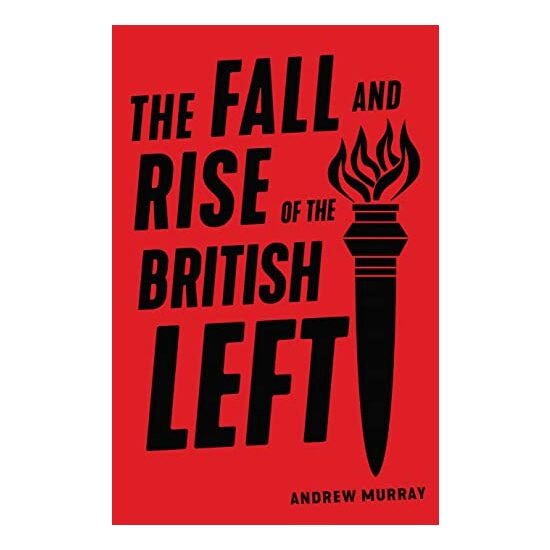 Fall and Rise of the British Left