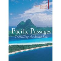Pacific Passages Travelling The South Seas
