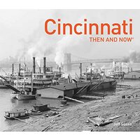 Cincinnati Then and Now®