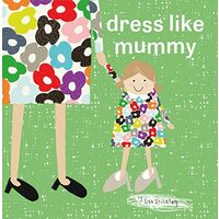 Dress Like Mummy