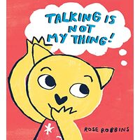 Talking is Not My Thing
