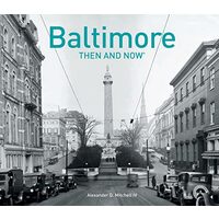 Baltimore Then and Now®