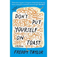 Don't Put Yourself on Toast