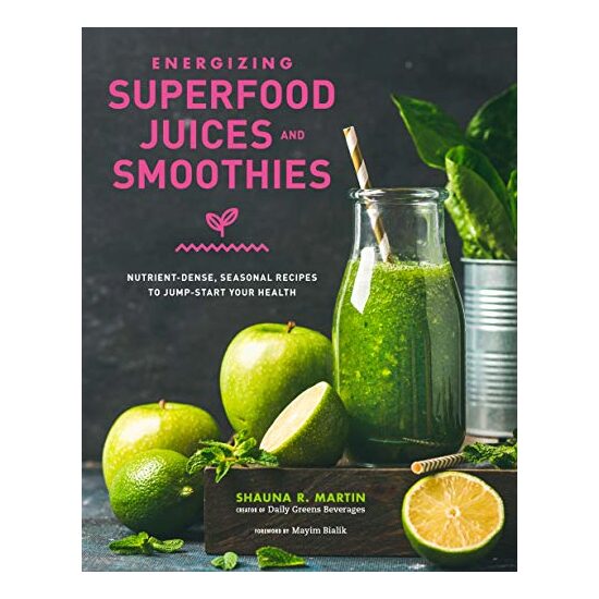 Energizing Superfood Juices and Smoothies