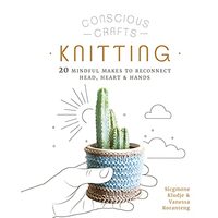 Conscious Crafts : Knitting