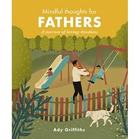 Mindful Thoughts for Fathers, Ady Griffiths
