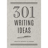 301 Writing Ideas - Second Edition, Editors of Chartwell Books