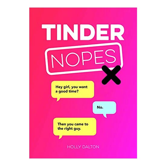 Tinder Nopes, Holly Dalton