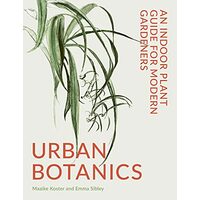 Urban Botanics, Emma Sibley, Maaike Koster