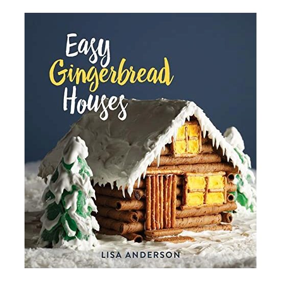 Easy Gingerbread Houses: Twenty-Three No-Bake Gingerbread Houses for All Seasons