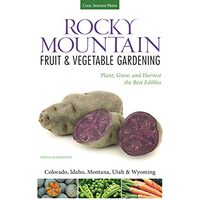 Rocky Mountain fruit & vegetable gardening
