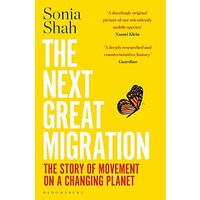 The Next Great Migration, Sonia Shah