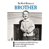 The wit and wisdom of brother