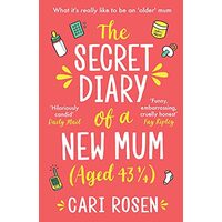 The Secret Diary of a New Mum (aged 43 1/4)