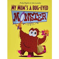 My Mum's a Bug-Eyed Monster