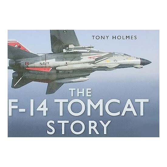 The F-14 Tomcat story, Tony Holmes
