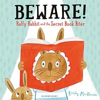 Beware! Ralfy Rabbit and the Secret Book Biter, Emily MacKenzie