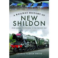 Railway History of New Shildon, George Turner Smith