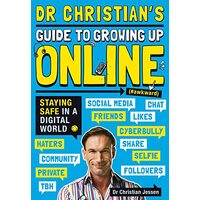 Dr Christian's Guide to Growing Up Online (Hashtag: Awkward)