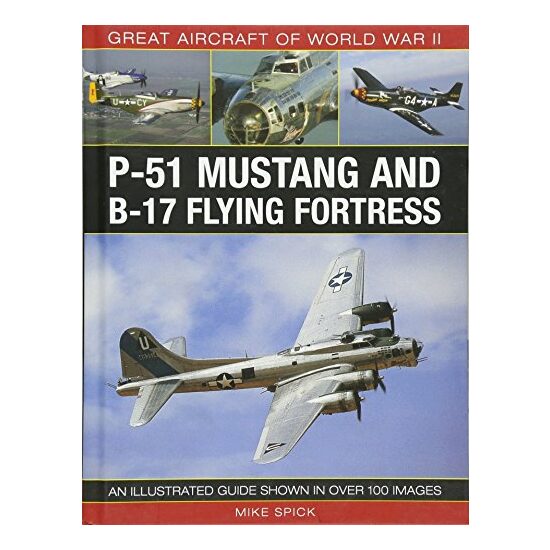Great Aircraft of World War II : P-51 Mustang & B-17 Flying Fortress