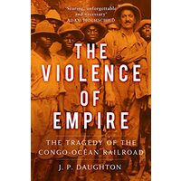 Violence of EmpireThe Violence of Empire, J. P. Daughton