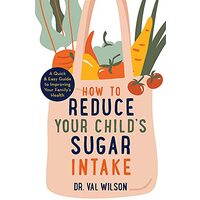 How to Reduce Your Child's Sugar Intake