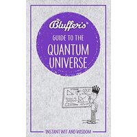 Bluffer's Guide to the Quantum Universe