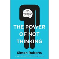 The Power of Not Thinking
