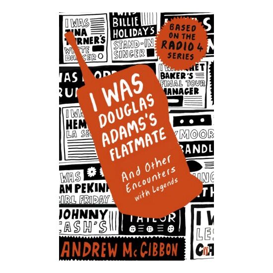 I Was Douglas Adamss Flatmate And Other Encounters With Legends - Imagine 1