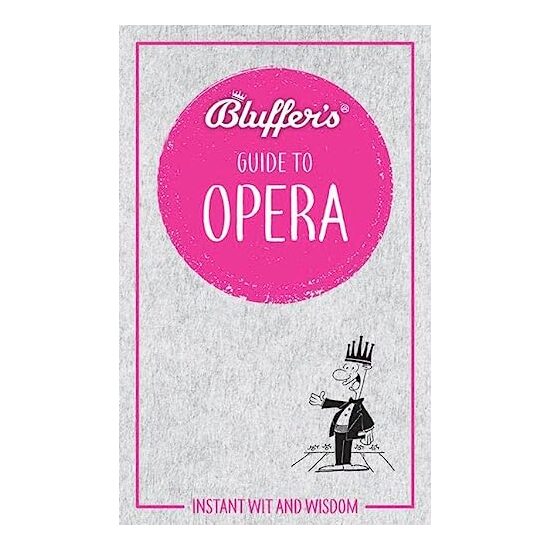 Bluffer's Guide to Opera