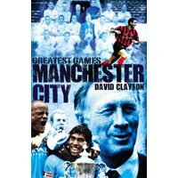 Manchester City Greatest Games, David Clayton