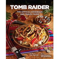 Tomb Raider - The Official Cookbook and Travel Guide